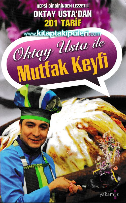 Oktay Usta İle Mutfak Keyfi 201 Tarif Renkli Resimli