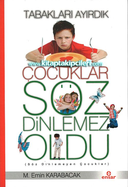 Tabakları Ayırdık Çocuklar Söz Dinlemez Oldu, M. Emin Karabacak