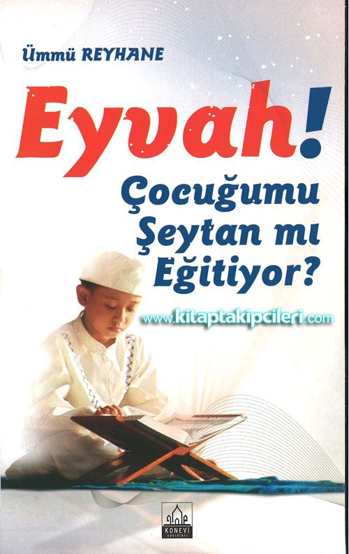 Eyvah! Çocuğumu Şeytan mı Eğitiyor? Ümmü Reyhane