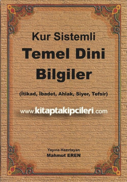 Kur Sistemli Temel Dini Bilgiler, İtikad, İbadet, Ahlak, Siyer, Tefsir, Mahmut Eren