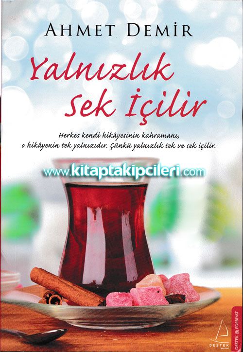 Yalnızlık Sek İçilir, Ahmet Demir