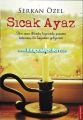 Sıcak Ayaz, Serkan Özel