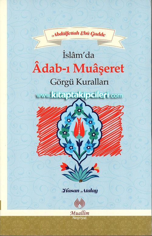 İslamda Adabı Muaşeret Görgü Kuralları, Abdülfettah Ebu Gudde
