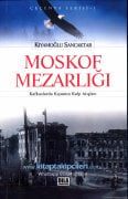 Moskof Mezarlığı, Kafkaslarda Kıyamın Kalp Atışları, Kıyamoğlu Sancaktar