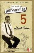 Can Veren Pervaneler 5, Hayati İnanç