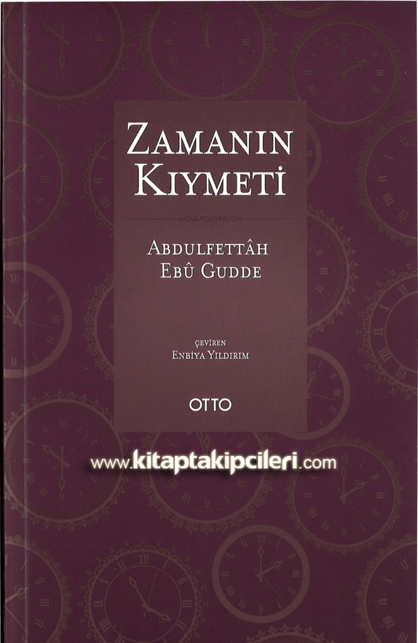 Zamanın Kıymeti, İslam Alimlerinin Gözüyle, Abdülfettah Ebu Gudde