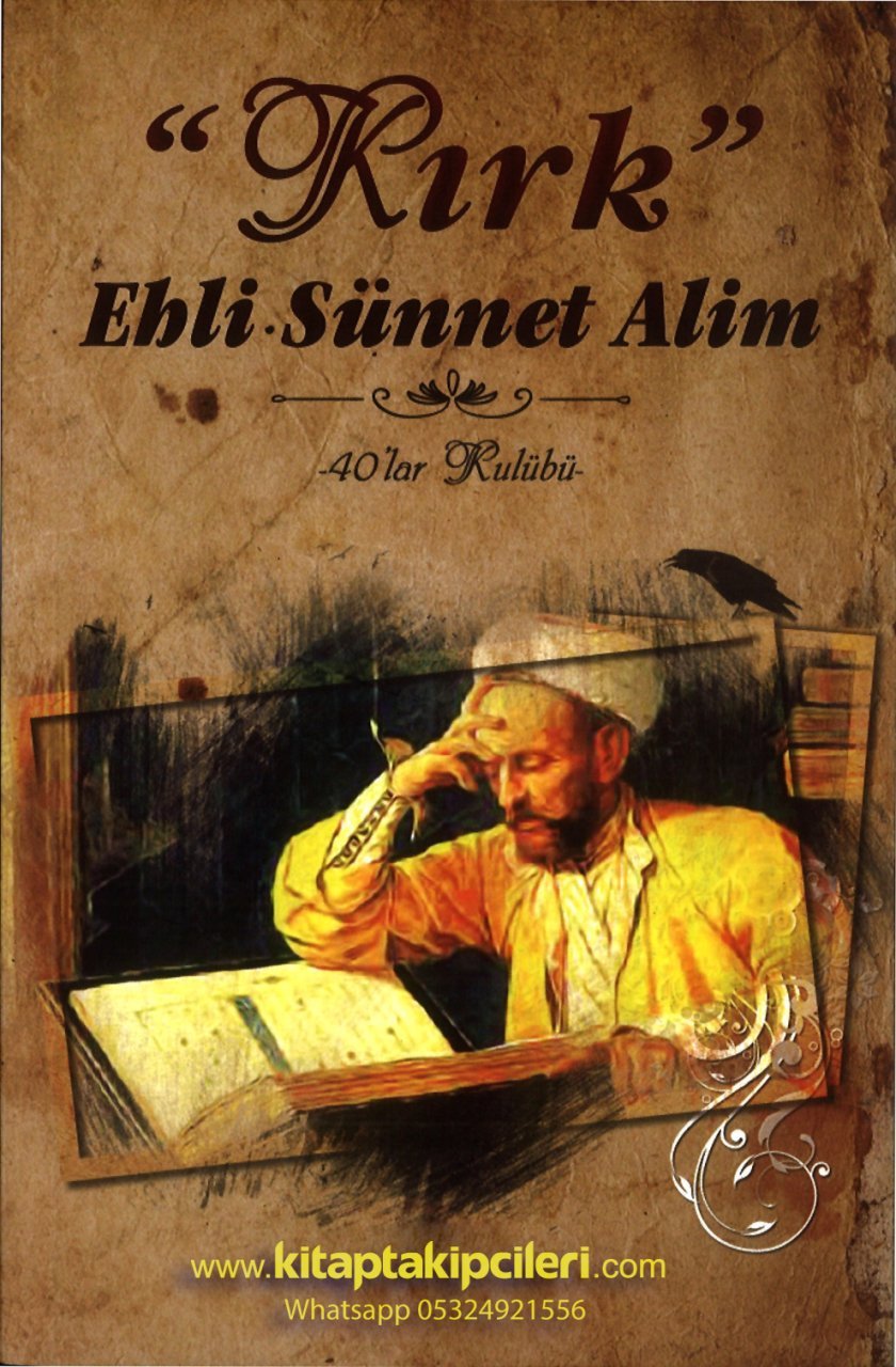Kırk Ehli Sünnet Alim Ve Hayatı