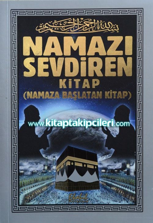 Namazı Sevdiren Kitap, Namaza Başlatan Kitap ve Resimli Tam Namaz Hocası