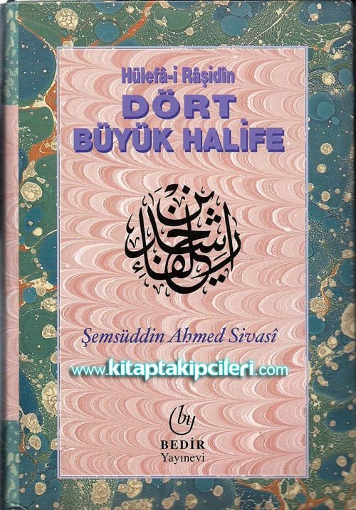 Dört Büyük Halife, Hulefa-i Raşidin - Şemsüddin Ahmed Sivasi - Büyük Boy - Ciltli