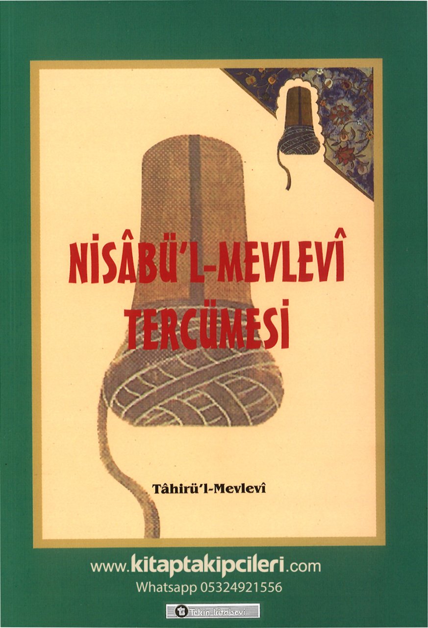 Nisabül Mevlevi Tercümesi, Mesneviden Beyitlerle Mevleviliğin Esasları, İsmail Ankaravi, Tahirul Mevlevi