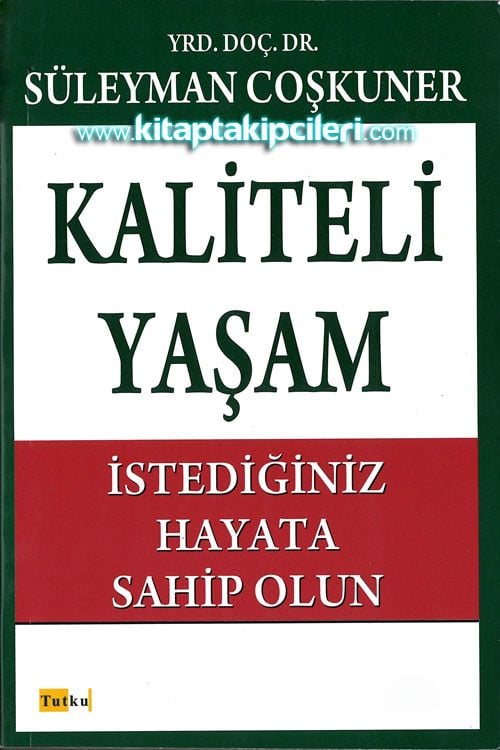 Kaliteli Yaşam İstediğiniz Hayata Sahip Olun Dr. Süleyman Coşkuner
