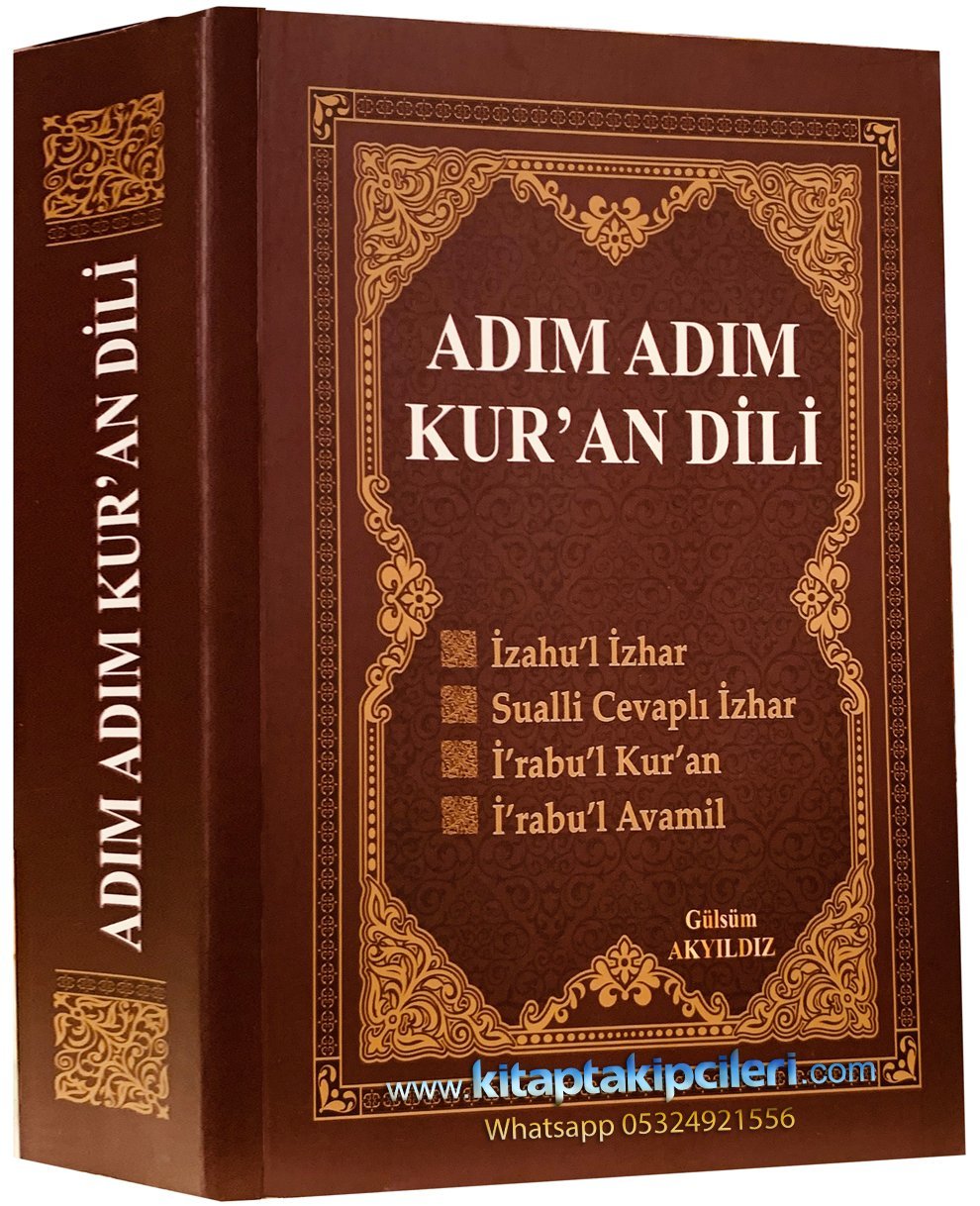 Adım Adım Kuran Dili, İzahul İzhar, Sualli Cevaplı İzhar, İrabul Kuran, İrabul Avamil, Gülsüm Akyıldız, Arapça Türkçe, 5 Kitap Tek Cilt, 740 Sayfa