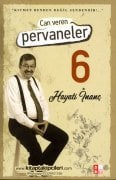 Can Veren Pervaneler 6, Kıymet Benden Değil Sendendir, Hayati İnanç