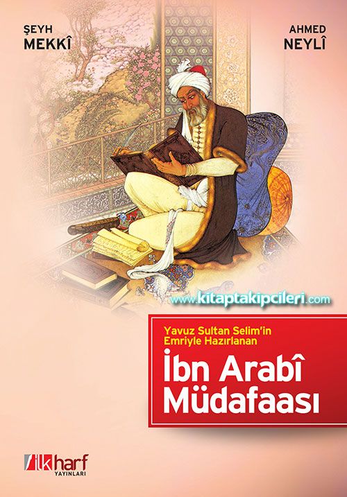 İbn Arabi Müdafaası, Yavuz Sultan Selim'in Emriyle Hazırlanan Şeyh Mekki Ahmed Neyli