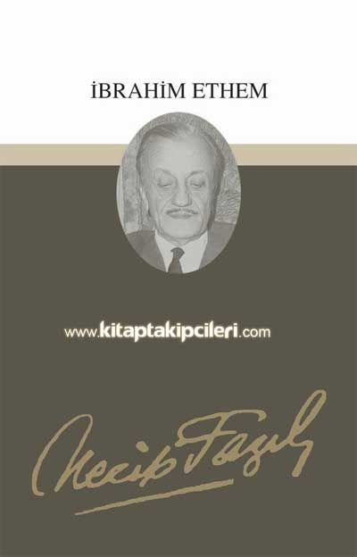 İbrahim Ethem Necip Fazıl Kısakürek