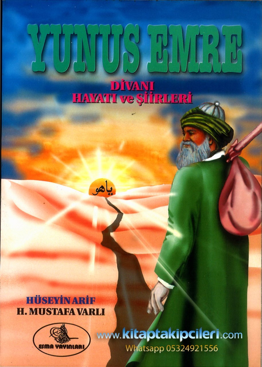 Yunus Emre Divanı Hayatı Ve Şiirleri, Hüseyin Arif, H. Mustafa Varlı, 534 Sayfa