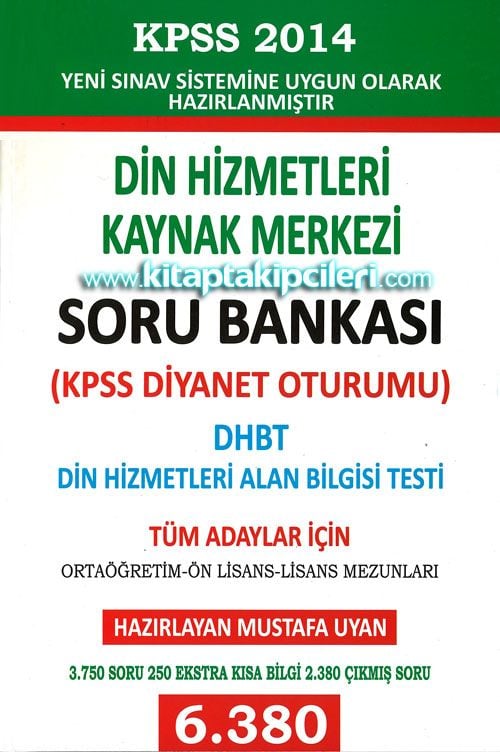 DHBT Soru Bankası Diyanet Din Hizmetleri Kaynak Merkezi, KPSS Diyanet Oturumu Tüm Adaylar İçin Toplam 6380 Mustafa Uyan