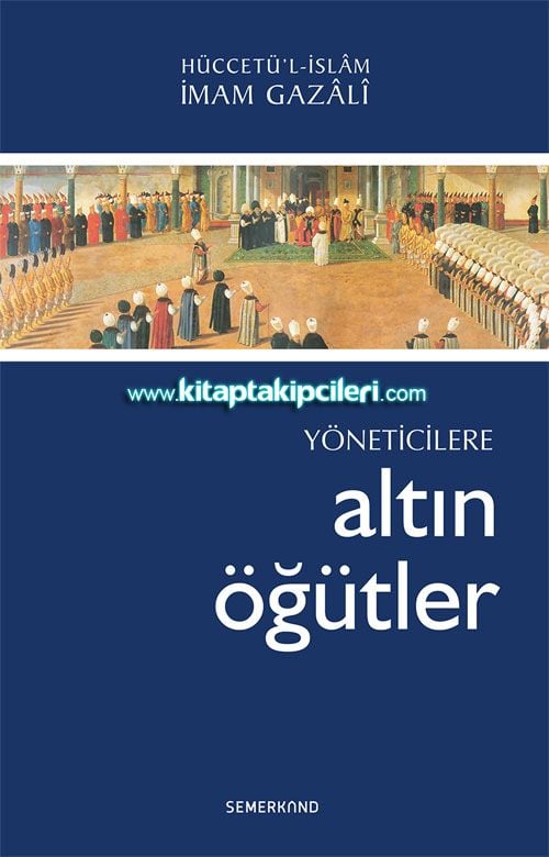 Yöneticilere Altın Öğütler, Hüccetül İslam, İmam Gazali