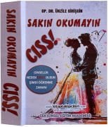 Sakın Okumayın Cıss, Op. Dr. Ünzile Girişgin, Cinsel Yaşama Dair, Cinsellik Neden Cıss Olsun Şimdi Öğrenme Zamanı, 418 Sayfa YENİ BASKI
