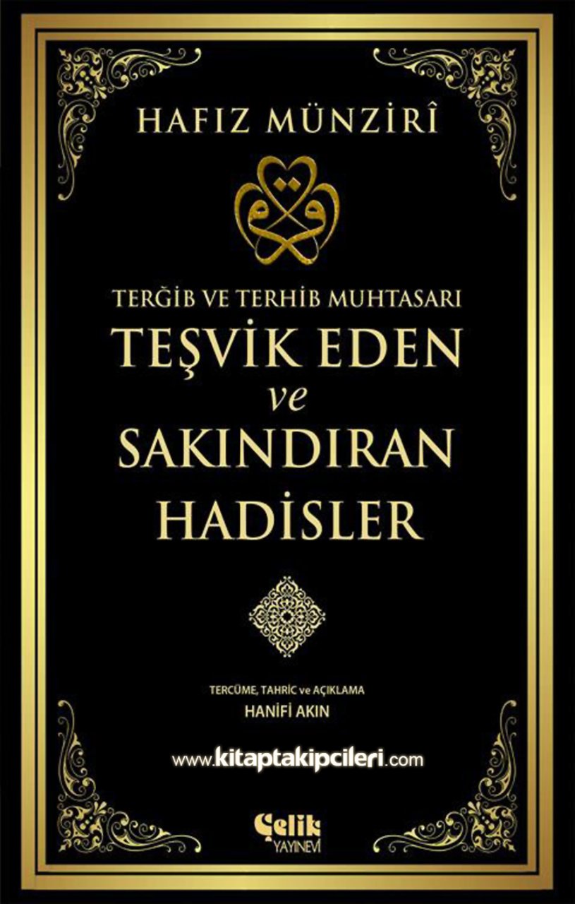 Teşvik Eden Ve Sakındıran Hadisler, Tergib ve Terhib Muhtasarı, Hafız Münziri