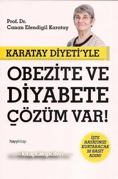 Karatay Diyetiyle Obezite ve Diyabete Çözüm Var, Prof. Dr. Canan Efendigil Karatay
