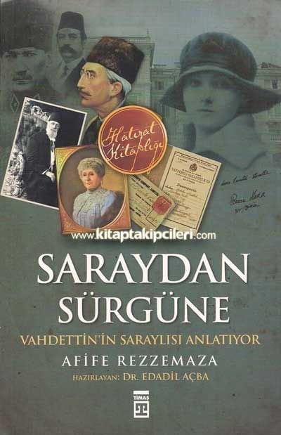 Saraydan Sürgüne, Vahdettin'in Saraylısı Anlatıyor, Afife Rezzemaza