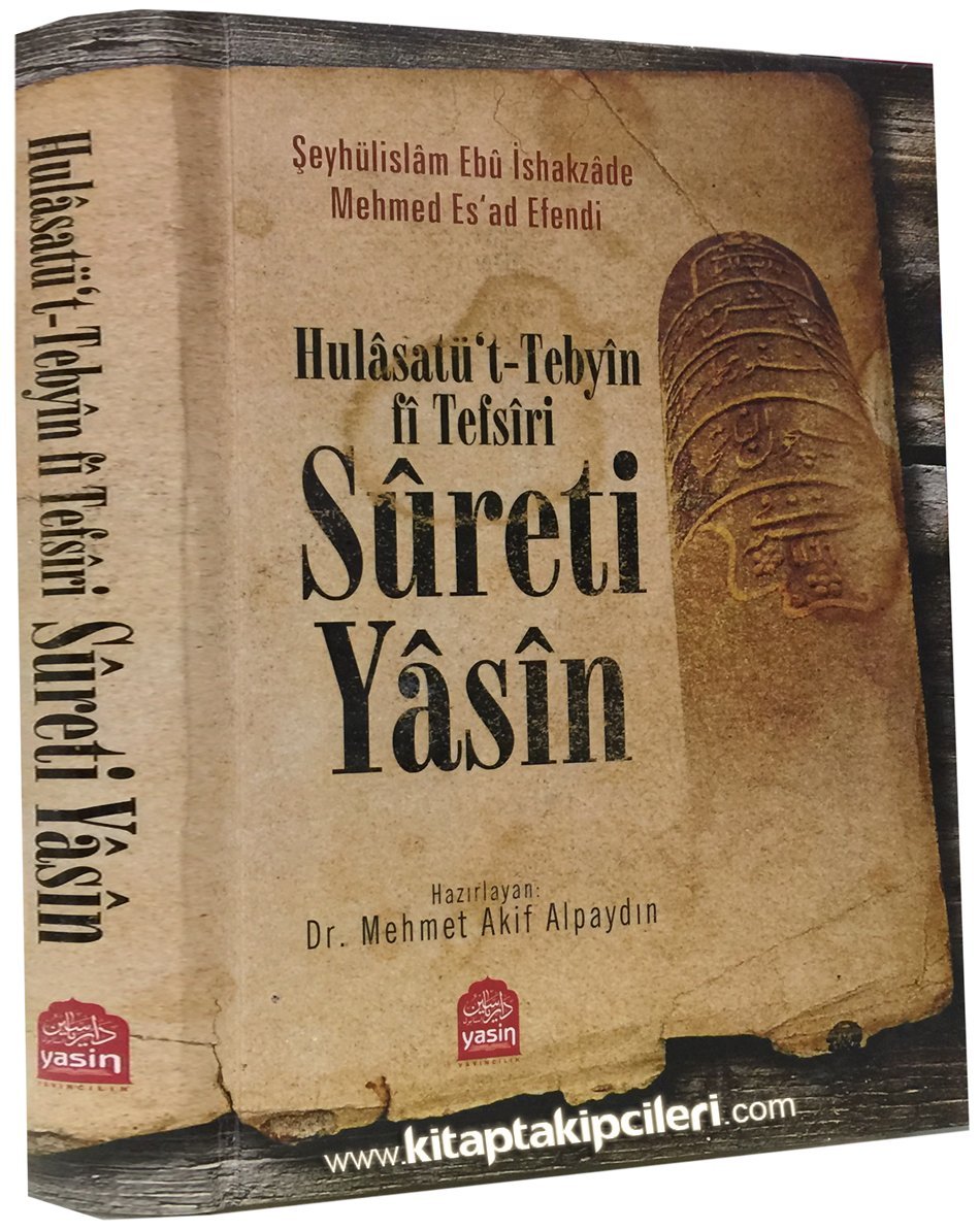Yasin Suresi Tefsiri, Hulasatüt Tebyin Fi Tefsiri Sureti Yasin, Şeyhulislam Ebu İshakzade Mehmed Esad Efendi, Osmanlıca Türkçe