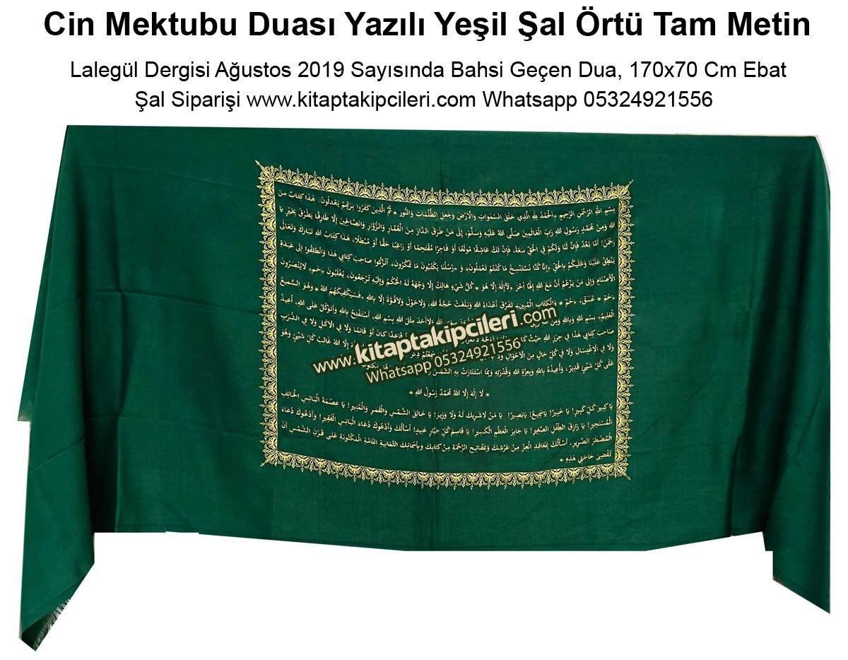 Cin Mektubu Duası Yazılı Yeşil Şal Örtü Tam Metin, Lalegül Dergisi Ağustos 2019 Sayısında Bahsi Geçen Dua Örtüsü 170x70 Cm Ebat