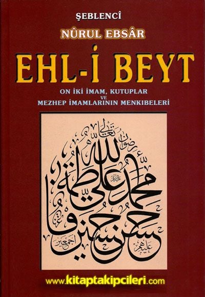 Ehli Beyt Nurul Ebsar On İki İmam Kutuplar Mezhep İmamlarının Menkıbeleri Şeblenci