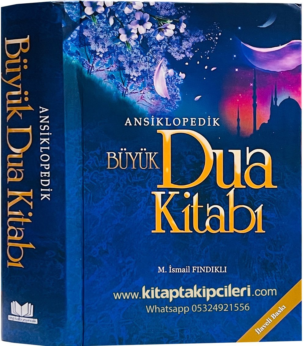 Ansiklopedik Büyük Dua Kitabı İsmail Fındıklı, İlaveli Baskı, Türkçe Arapça, 695 Sayfa