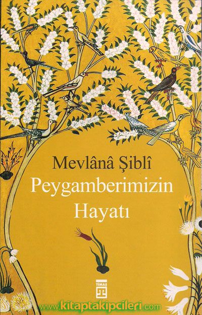 Peygamberimizin Hayatı, Mevlana Şibli