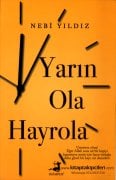 Yarın Ola Hayrola, Umutsuz Olma, Nebi Yıldız