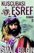 Kuşcubaşı Eşref, Efsane Olmuş Bir Casusun Hikayesi, İsmail Bilgin, 560 Sayfa