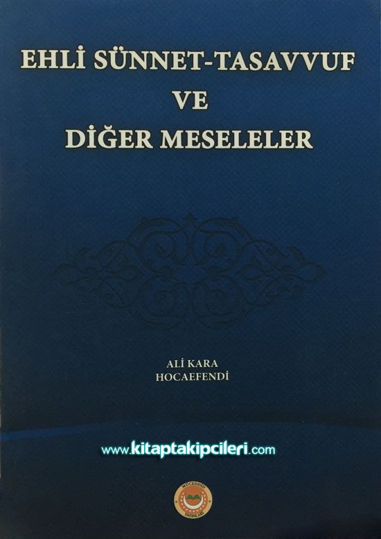 Ehli Sünnet, Tasavvuf ve Diğer Meseleler, Ali Kara
